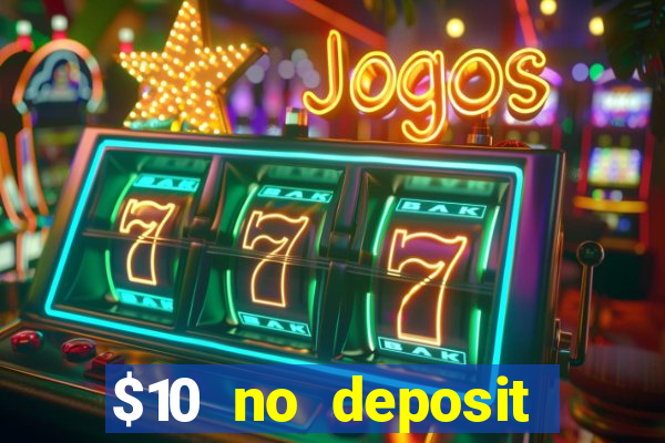 $10 no deposit mobile casino 2022