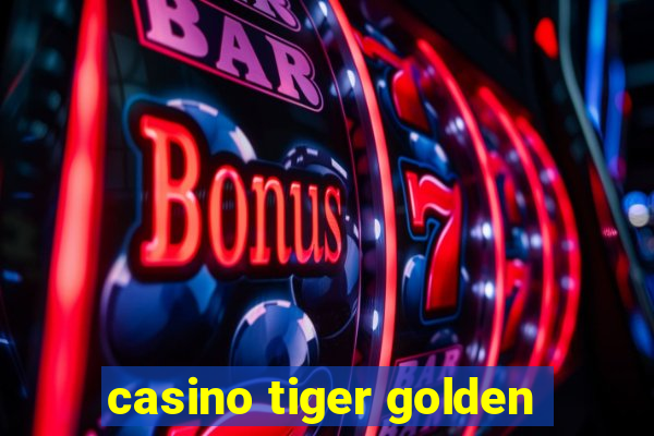 casino tiger golden