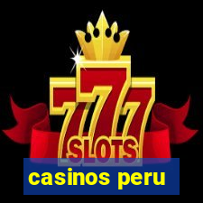 casinos peru