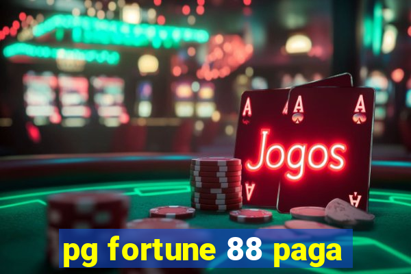 pg fortune 88 paga