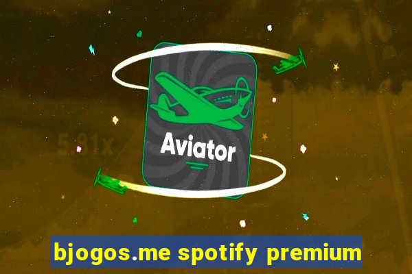 bjogos.me spotify premium