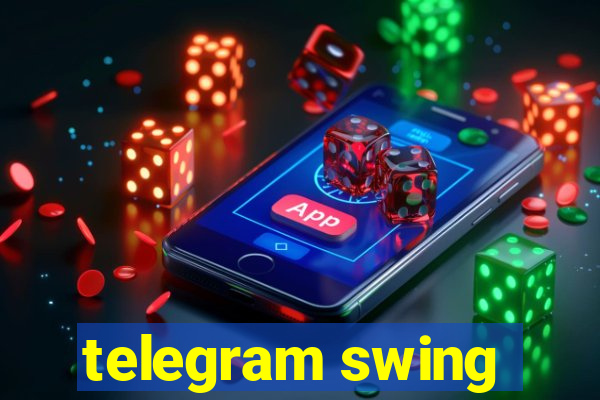 telegram swing