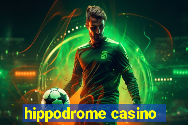 hippodrome casino