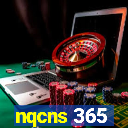 nqcns 365