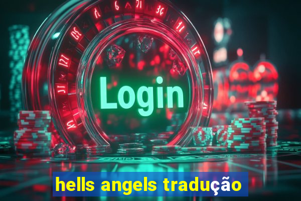 hells angels tradução