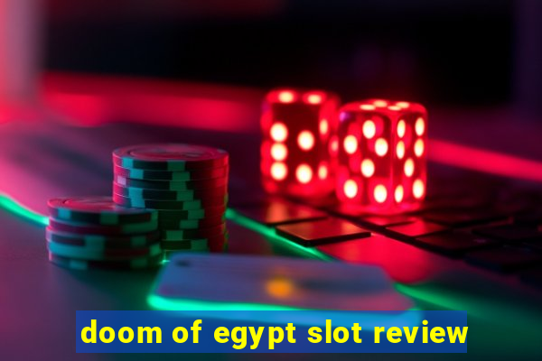 doom of egypt slot review