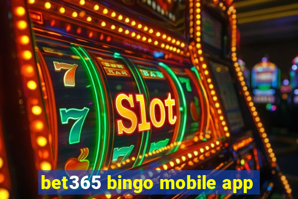 bet365 bingo mobile app