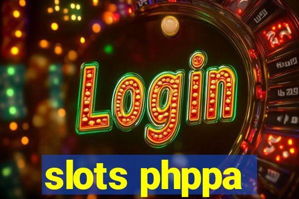 slots phppa