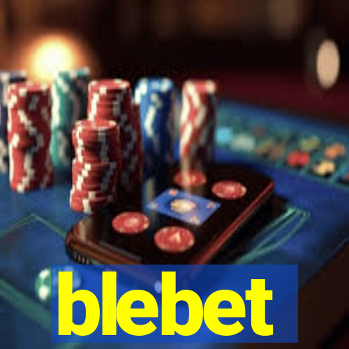 blebet