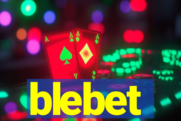 blebet