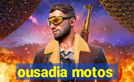 ousadia motos