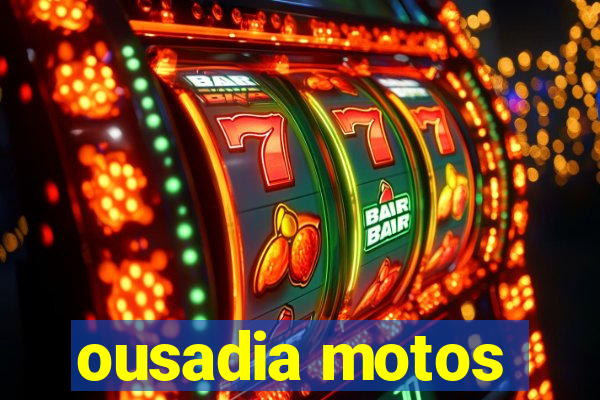 ousadia motos