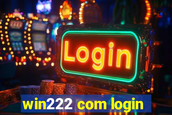 win222 com login