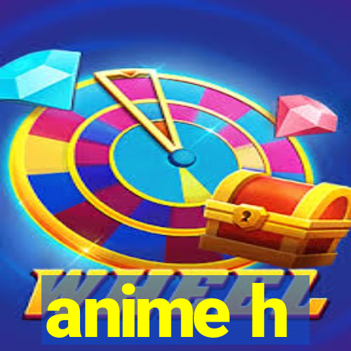 anime h