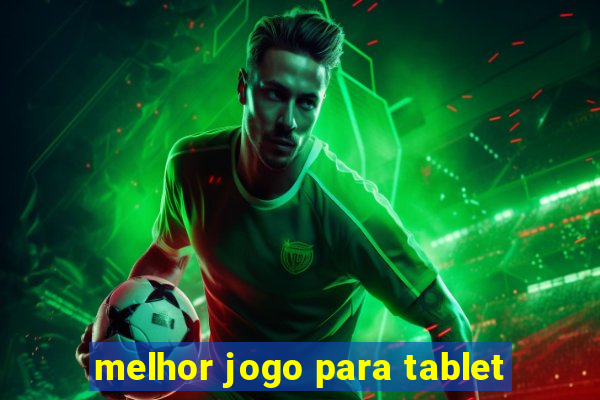 melhor jogo para tablet