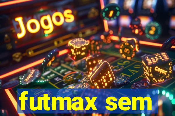 futmax sem