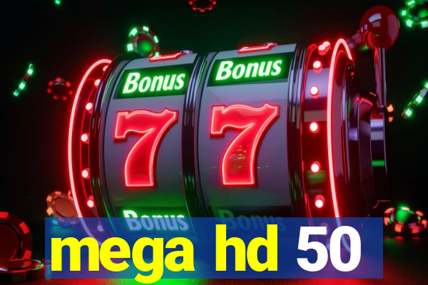 mega hd 50