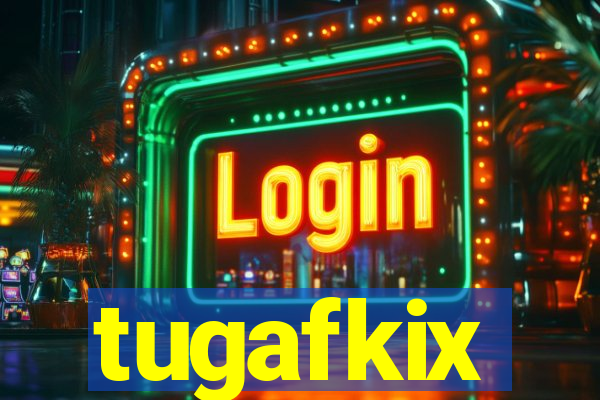 tugafkix