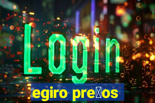 egiro pre莽os