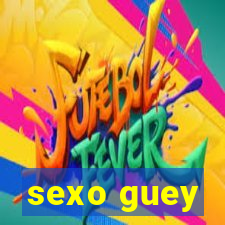 sexo guey