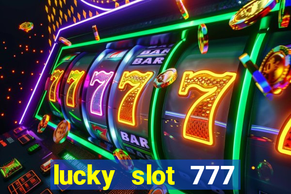 lucky slot 777 paga mesmo