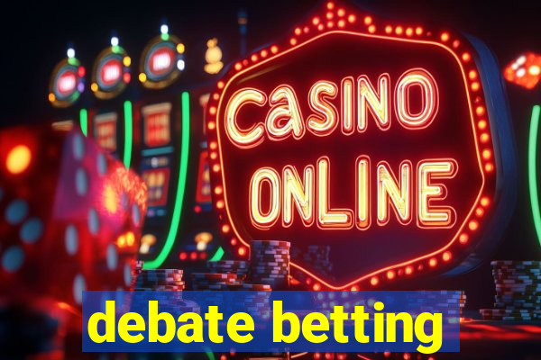 debate betting