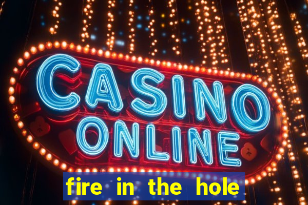 fire in the hole slot online