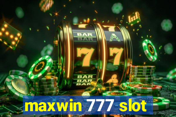 maxwin 777 slot