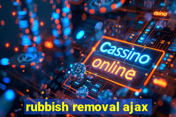 rubbish removal ajax