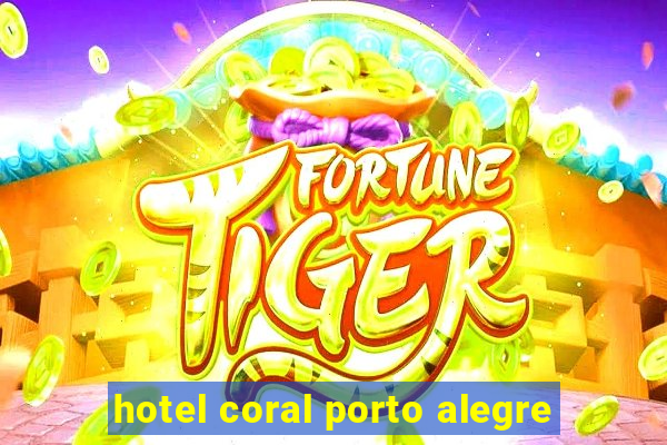 hotel coral porto alegre