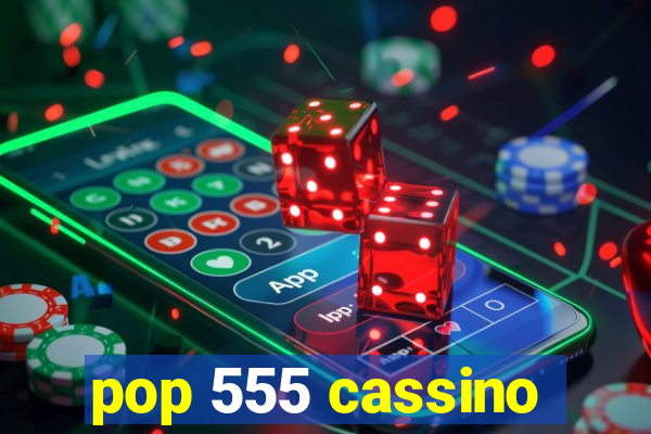 pop 555 cassino