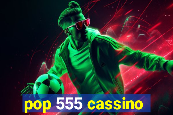 pop 555 cassino