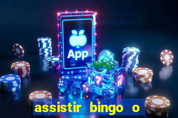 assistir bingo o rei das manhas filme completo dublado