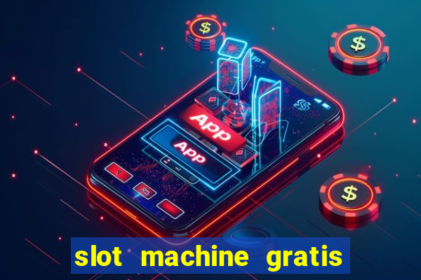 slot machine gratis la gallina dalle uova d oro