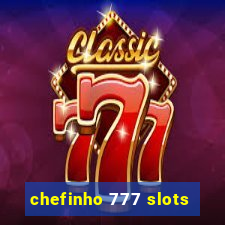 chefinho 777 slots