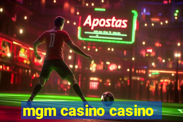 mgm casino casino