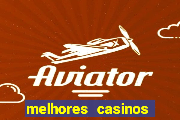 melhores casinos online para brasileiros