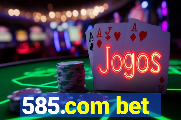 585.com bet