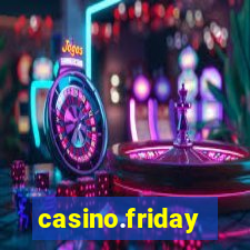 casino.friday