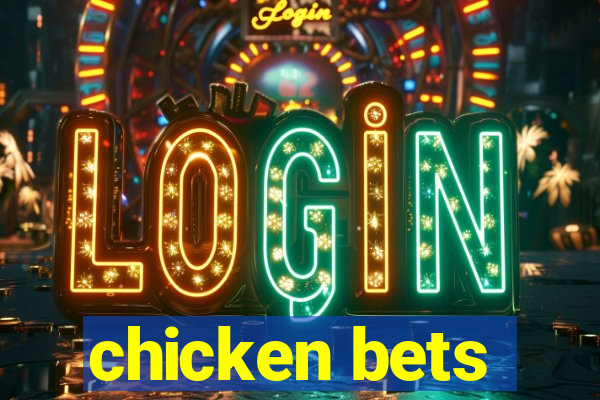 chicken bets