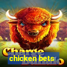 chicken bets