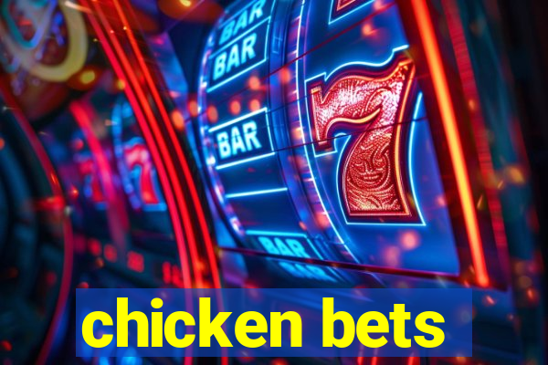 chicken bets