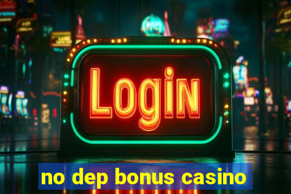 no dep bonus casino