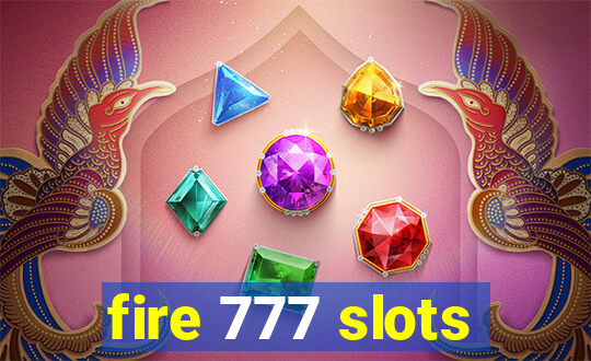 fire 777 slots