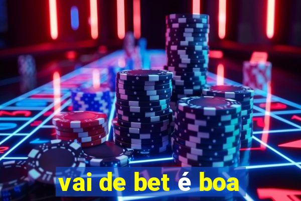 vai de bet é boa