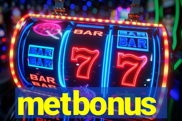 metbonus