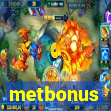 metbonus