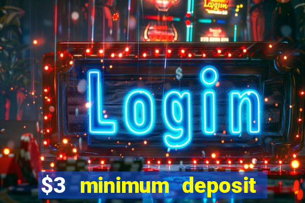 $3 minimum deposit casino canada