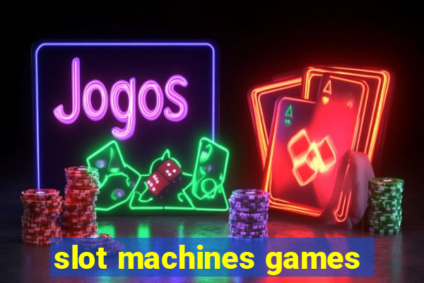 slot machines games