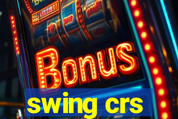 swing crs